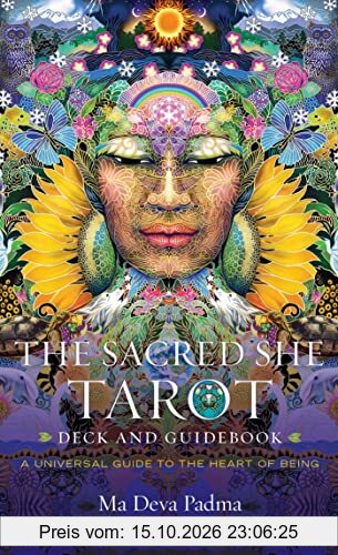 The Sacred She Tarot Deck and Guidebook: A Universal Guide to the Heart of Being