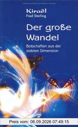 Kirael - Der große Wandel: Botschaften aus der siebten Dimension