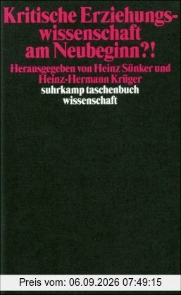 Kritische Erziehungswissenschaft am Neubeginn?! (suhrkamp taschenbuch wissenschaft)