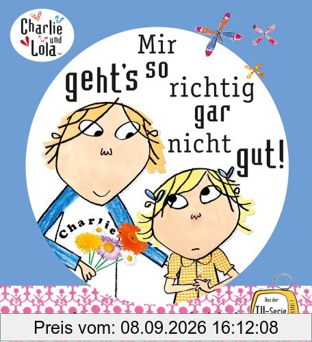 Charlie und Lola - Mir geht's so richtig gar nicht gut!