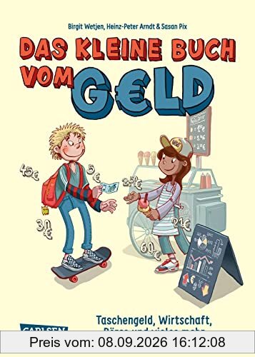 Das kleine Buch vom Geld: Taschengeld, Wirtschaft, Börse und vieles mehr (Sachbuch kompakt und aktuell)