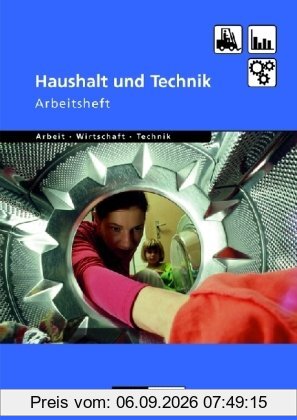 Duden Arbeit - Wirtschaft - Technik - Themenbände: Haushalt und Technik: Arbeitsheft