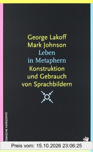 Leben in Metaphern: Konstruktion und Gebrauch von Sprachbildern