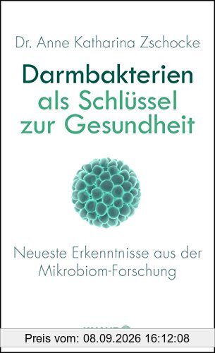 Darmbakterien als Schlüssel zur Gesundheit: Neueste Erkenntnisse aus der Mikrobiom-Forschung