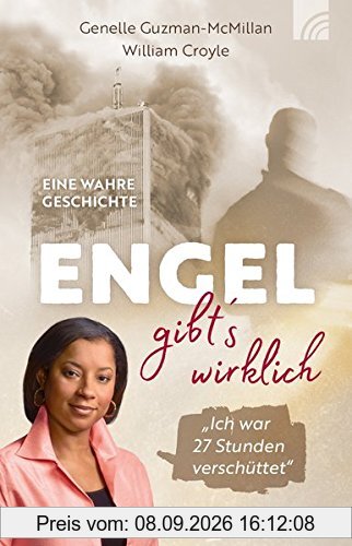 Engel gibt's wirklich: Ich war 27 Stunden verschüttet Eine wahre Geschichte