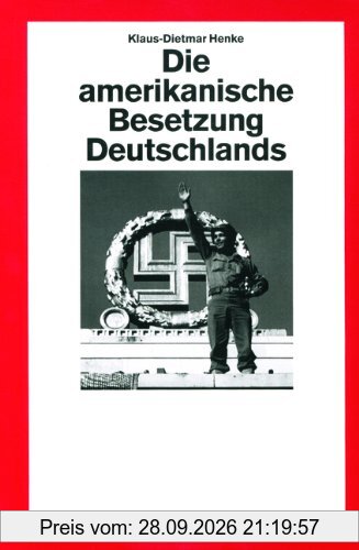 Die amerikanische Besetzung Deutschlands