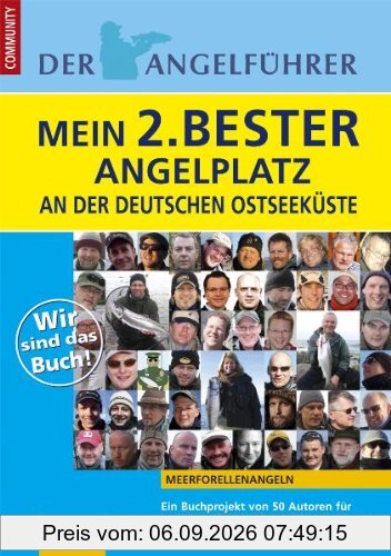 Mein 2Bester Angelplatz an der deutschen Ostseeküste: Meerforellenangeln. 50 Autoren stellen ihren 2.besten Angelplatz an der deutschen Ostsee vor
