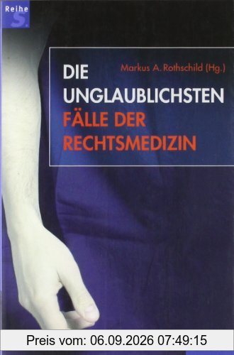 Die unglaublichsten Fälle der Rechtsmedizin