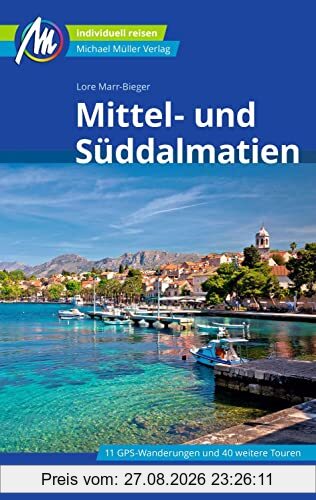 Mittel- und Süddalmatien Reiseführer Michael Müller Verlag: Individuell reisen mit vielen praktischen Tipps (MM-Reisen)