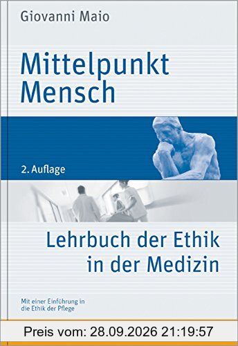 Mittelpunkt Mensch: Ethik in der Medizin: Ein Lehrbuch - Mit einem Geleitwort von Wilhelm Vossenkuhl