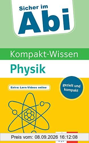 Klett Sicher im Abi Kompakt-Wissen Physik: schnell, gezielt und kompakt