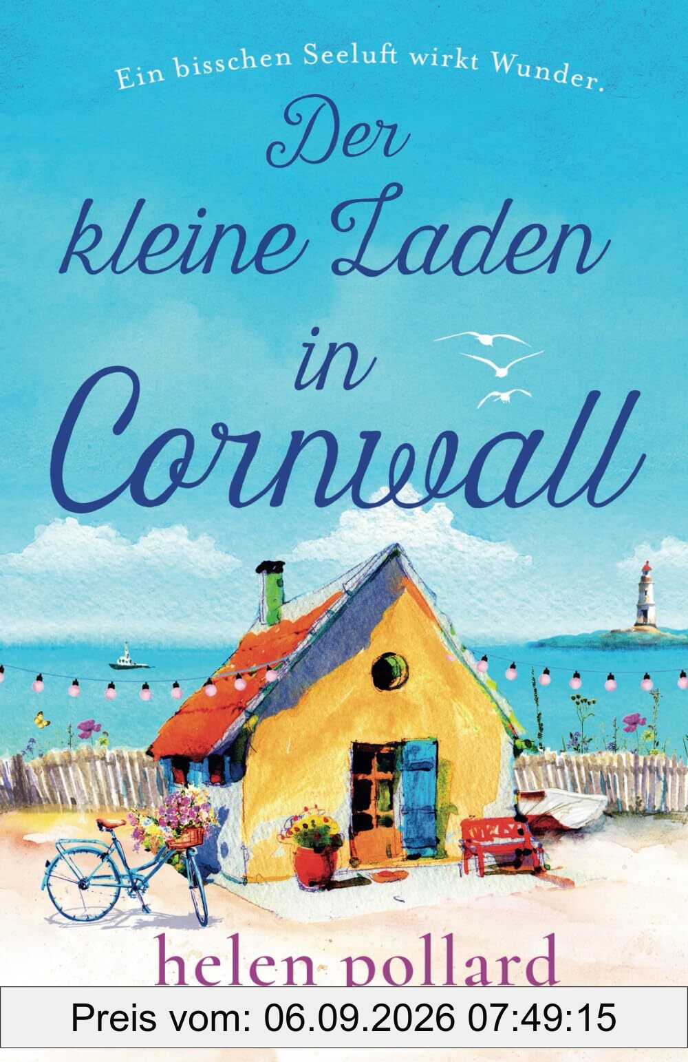 Der kleine Laden in Cornwall: Ein traumhaft sommerlicher Wohlfühlroman