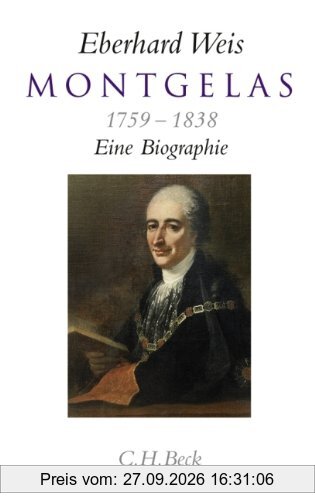 Montgelas: Eine Biographie 1759 - 1838