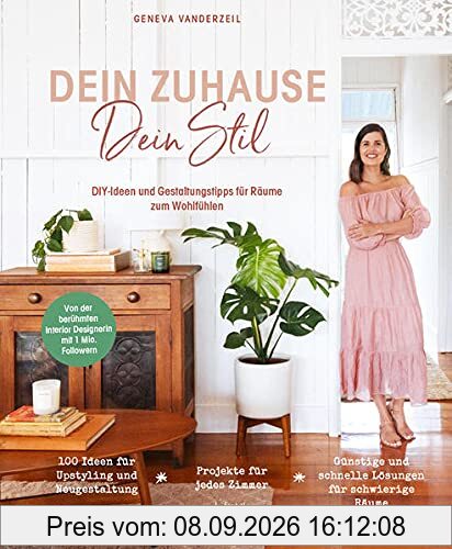 Dein Zuhause - Dein Stil: DIY-Ideen und Gestaltungstipps für dein gemütliches Zuhause