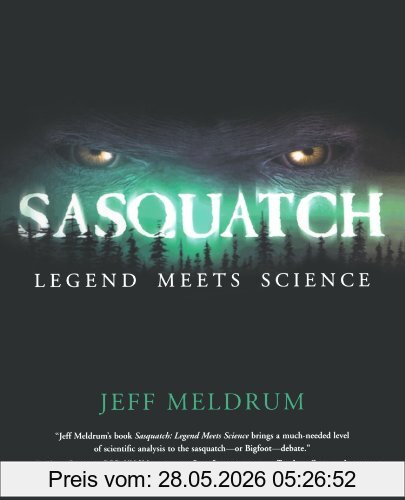 Jeff Meldrum Sasquatch, Legend Meets Science