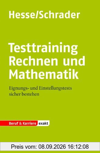 Testtraining Beruf & Karriere / Rechnen und Mathematik: Eignungs- und Einstellungstests sicher bestehen