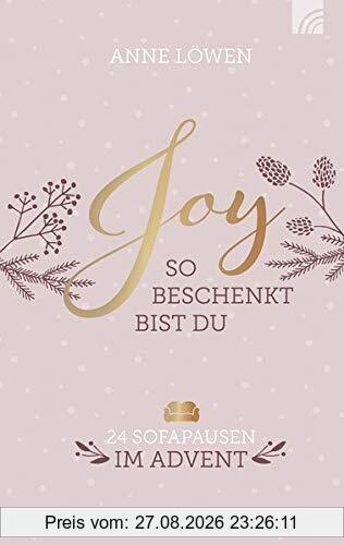 JOY So beschenkt bist du: 24 Sofapausen im Advent