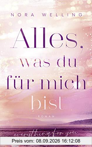 Alles, was du für mich bist: Everything for you. Roman (Everything-for-You-Reihe, Band 2)