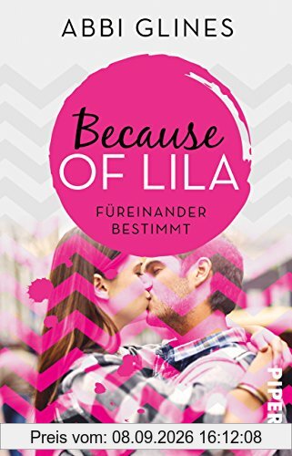 Because of Lila – Füreinander bestimmt: Roman (Sea Breeze Meets Rosemary Beach, Band 2)
