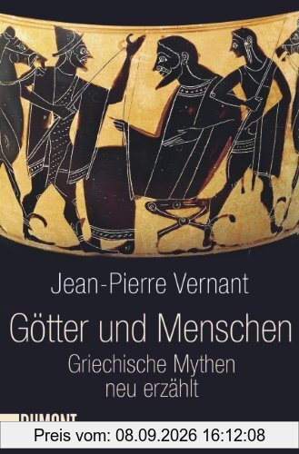 Götter und Menschen: Griechische Mythen neu erzählt