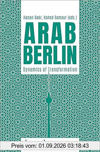 Arab Berlin: Dynamics of Transformation (Urban Studies)