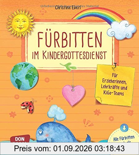 Fürbitten im Kindergottesdienst: Für Erzieherinnen, Lehrkräfte und KiGo-Teams. Mit allen Fürbitten zum Ausdrucken