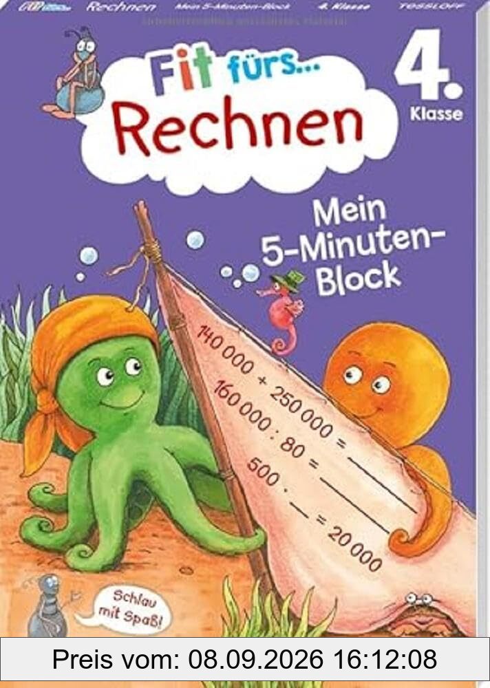 Fit fürs Rechnen 4. Klasse. Mein 5-Minuten-Block / Fit für die Schule / Rechnen bis 1.000.000 / Addition, Subtraktion, Multiplikation, Division / Rechnen mit Längen, Gewicht, Zeit, Hohlmaß