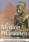 Die Medizin der Pharaonen. Heilkunst im alten Ägypten.