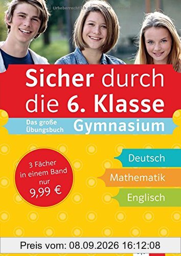 Sicher durch die 6. Klasse: Das große Übungsbuch Gymnasium Deutsch, Mathematik, Englisch mit Audiodateien online