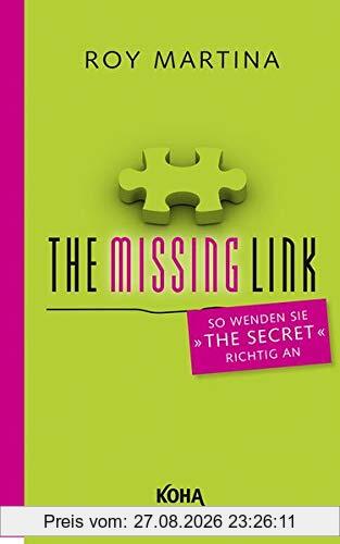 The Missing Link: So wenden Sie The Secret richtig an