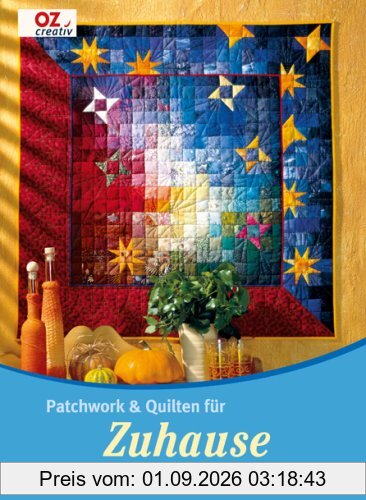 Patchwork & Quilten für Zuhause: Die schönsten Ideen aus Lena Special Patchwork