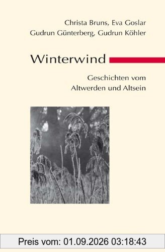 Winterwind: Geschichten vom Altwerden und Altsein