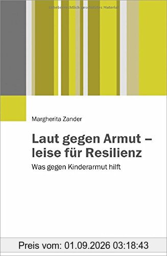 Laut gegen Armut - leise für Resilienz: Was gegen Kinderarmut hilft