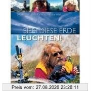 Sieh diese Erde leuchten!