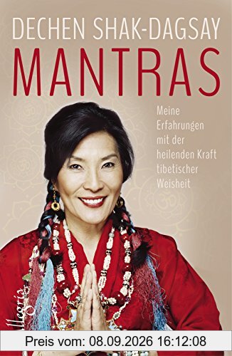 Mantras: Meine Erfahrungen mit der heilenden Kraft tibetischer Weisheit
