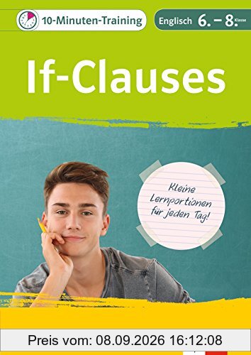 Klett 10-Minuten-Training Englisch Grammatik If-Clauses 6.-8. Klasse: Kleine Lernportionen für jeden Tag