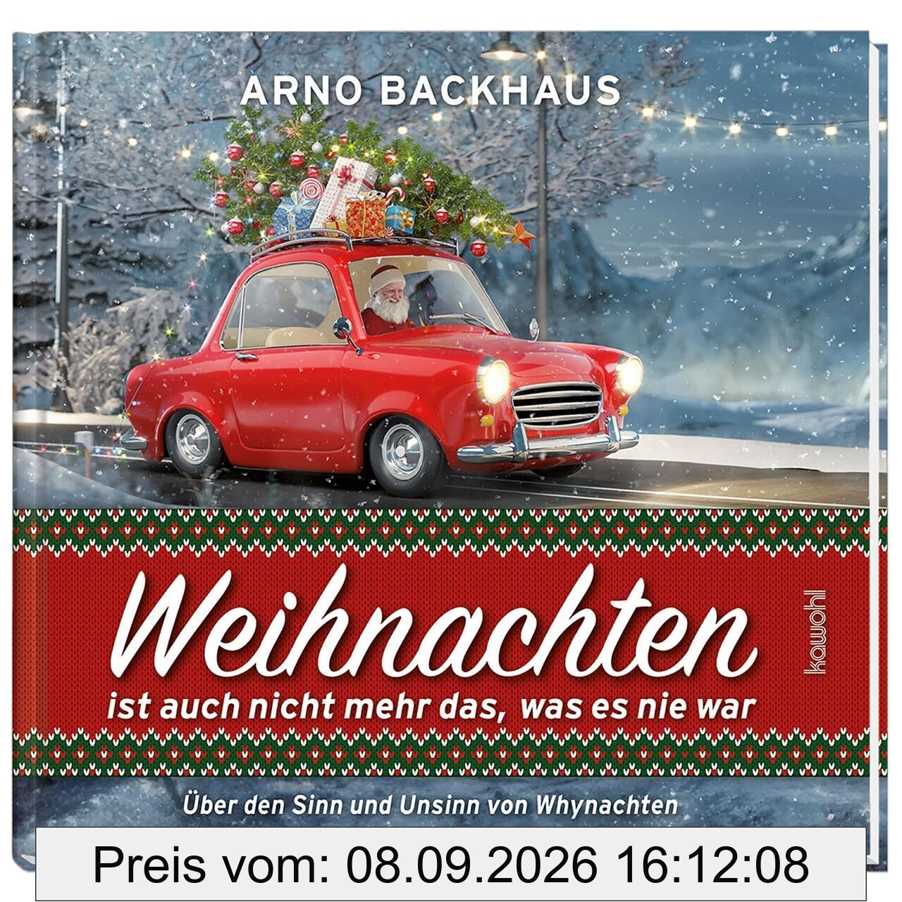 Weihnachten ist auch nicht mehr das, was es noch nie war: Über den Sinn und Unsinn von Whynachten