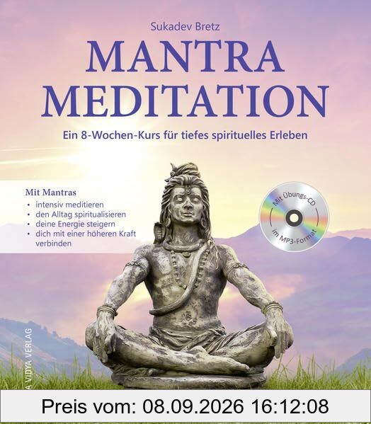 Mantra Meditation: Ein 8-Wochen-Kurs für tiefes spirituelles Erleben