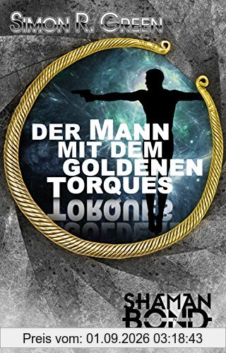 Der Mann mit dem goldenen Torques: Shaman Bond 1