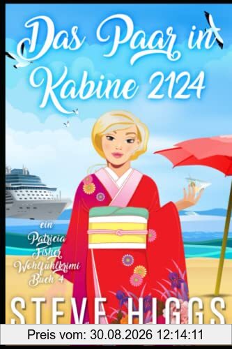 Das Paar in Kabine 2124: Ein Patricia Fisher-Wohlfühlkrimi Buch 4 (Die Wohlfühl-Krimis von Patricia Fisher, Band 4)