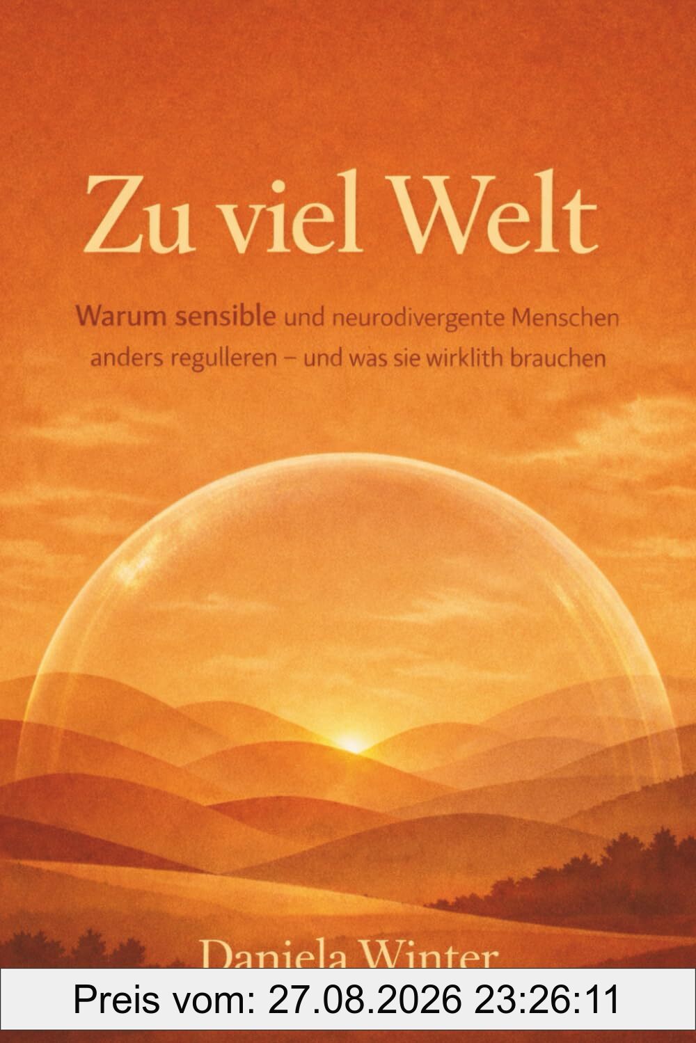 Zu viel Welt - Warum sensible und neurodivergente Menschen anders regulieren – und was sie wirklich brauchen: sensibles Nervensystem | Neurodivergenz ... regulieren | innere Sicherheit finden