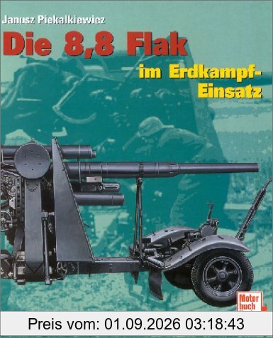 Die 8,8 Flak im Erdkampf-Einsatz