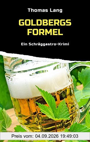 Goldbergs Formel: Ein Schräggastro-Krimi