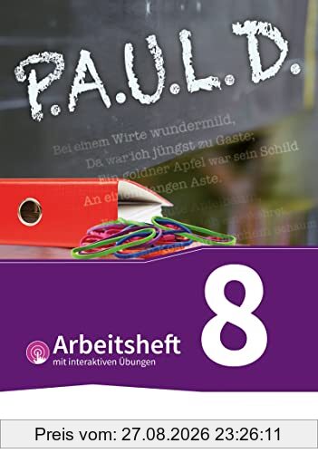 P.A.U.L. D. - Persönliches Arbeits- und Lesebuch Deutsch - Für Gymnasien und Gesamtschulen - Bisherige Ausgabe: Arbeitsheft 8 mit interaktiven Übungen