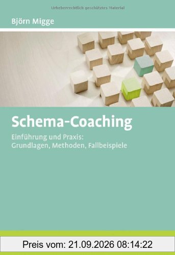 Schema-Coaching: Einführung und Praxis: Grundlagen, Methoden, Fallbeispiele (Beltz Weiterbildung)