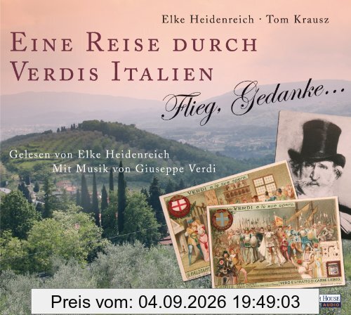 Eine Reise durch Verdis Italien: Flieg, Gedanke...