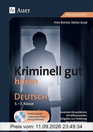 Kriminell gut hören Deutsch 5-7: Fesselnde Hörspielkrimis mit differenzierten Aufgaben zur Förderung der Hörkompetenz (5. bis 7. Klasse)