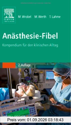 Anästhesie-Fibel: Kompendium für den klinischen Alltag