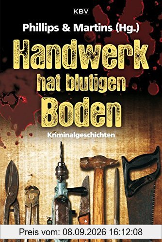 Handwerk hat blutigen Boden: Kriminalgeschichten (KBV-Krimi)