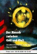 Evangelische Religionslehre / Der Mensch zwischen Gott und Welt: Evangelische Religionslehre 1, Grundkurs
